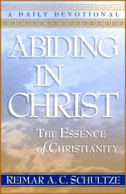 Abiding in Christ The Essence of Christianity by Reimar Schultze